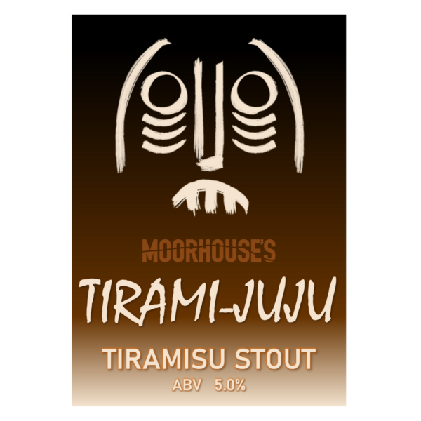 Moorhouse's Tirami-JuJu Tiramisu Stout 5.0% Pump Clip